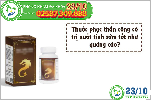 Thuốc phục thần công có trị xuất tinh sớm tốt như quảng cáo?