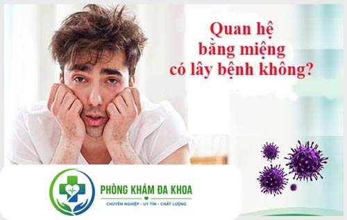 Quan hệ bằng miệng có lây bệnh không?